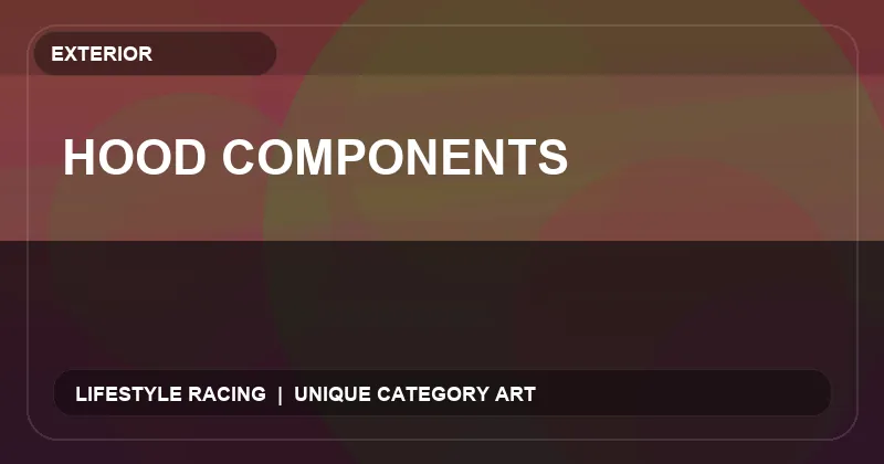 Hood Components